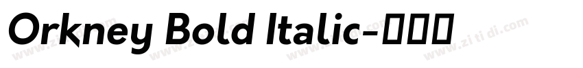 Orkney Bold Italic字体转换